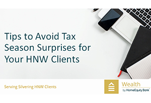 Tips to Avoid Tax Season Surprises for Your HNW Clients