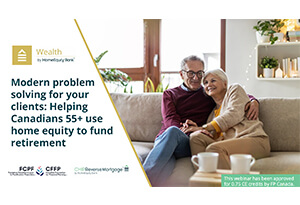 Modern problem solving for your clients helping Canadians 55+ use home equity for retirement